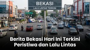 Berita-Bekasi-Hari-Ini-Terkini-Peristiwa-dan-Lalu-Lintas