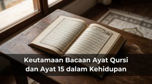 Keutamaan-Bacaan-Ayat-Qursi-dan-Ayat-15-dalam-Kehidupan
